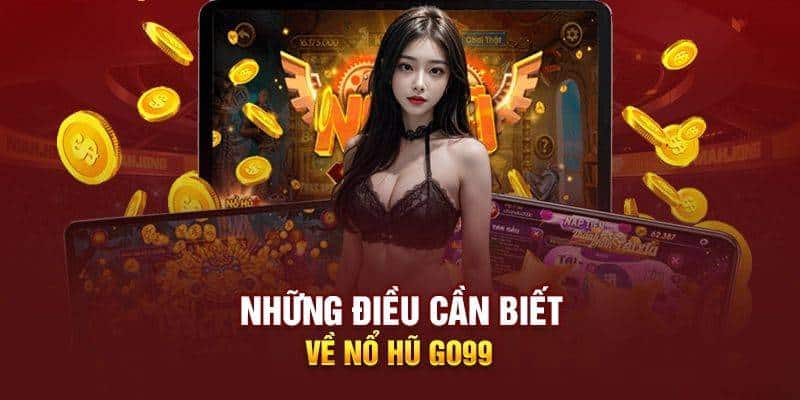 Nổ hũ Go99 là gì