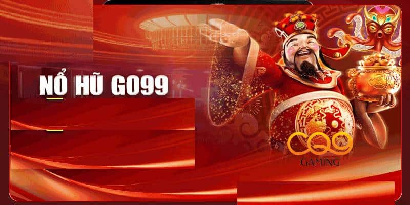 Lý do nổ hũ Go99 hấp dẫn